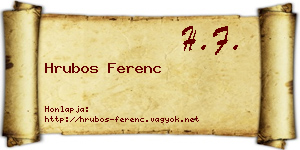 Hrubos Ferenc névjegykártya